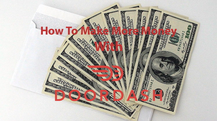 how to make more money with doordash